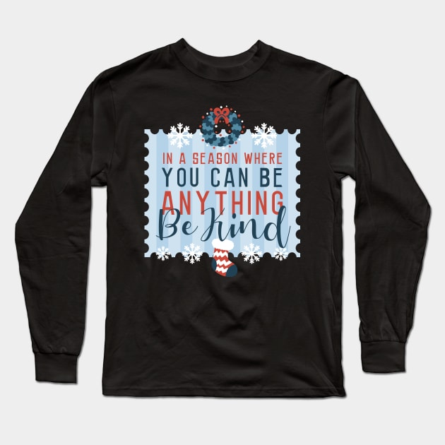 BE KIND CHRISTMAS Long Sleeve T-Shirt by madeinchorley